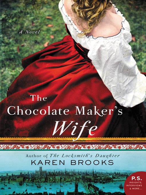 Title details for The Chocolate Maker's Wife by Karen Brooks - Available